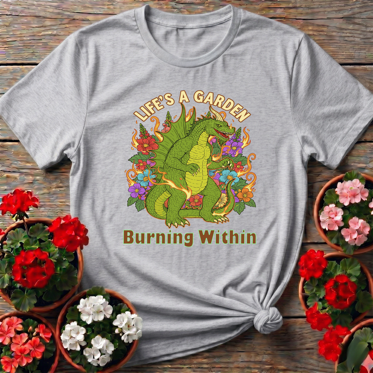 Life's A Garden Burning Within Dragon T-shirt - GardeningTshirts