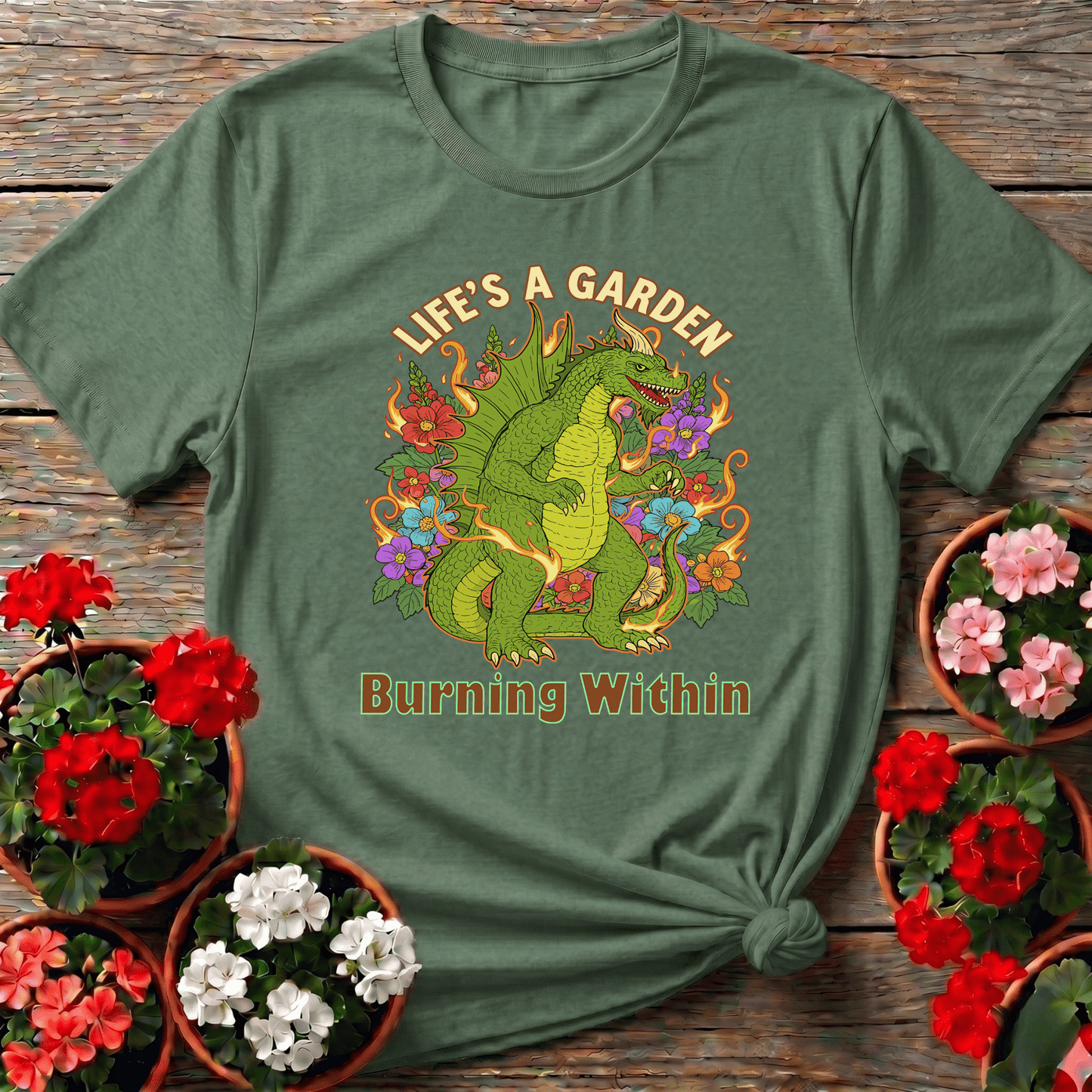 Life's A Garden Burning Within Dragon T-shirt - GardeningTshirts