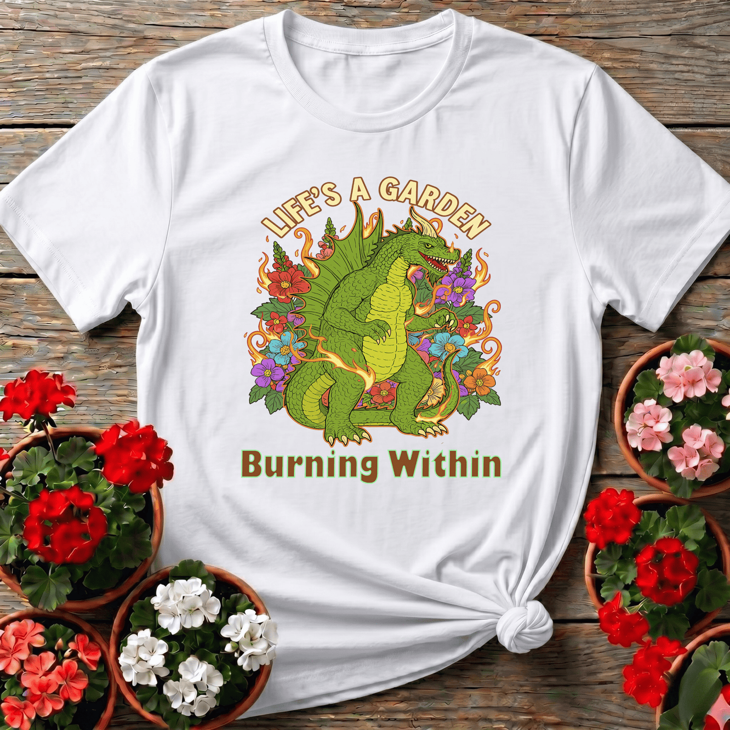 Life's A Garden Burning Within Dragon T-shirt - GardeningTshirts
