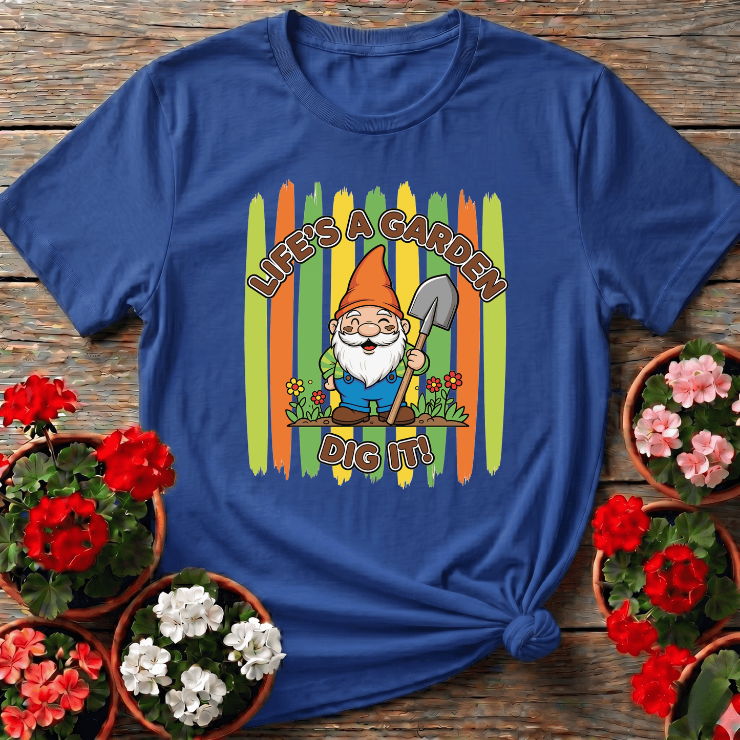 Life's A Garden Dig It Funny Gnome Gardener T-shirt - GardeningTshirts