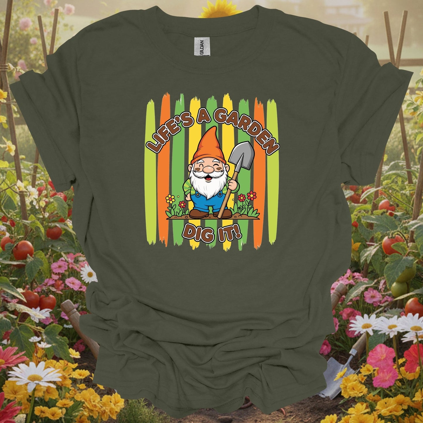 Military Green top showing life's a garden dig it funny gnome gardener for humorous gardeners