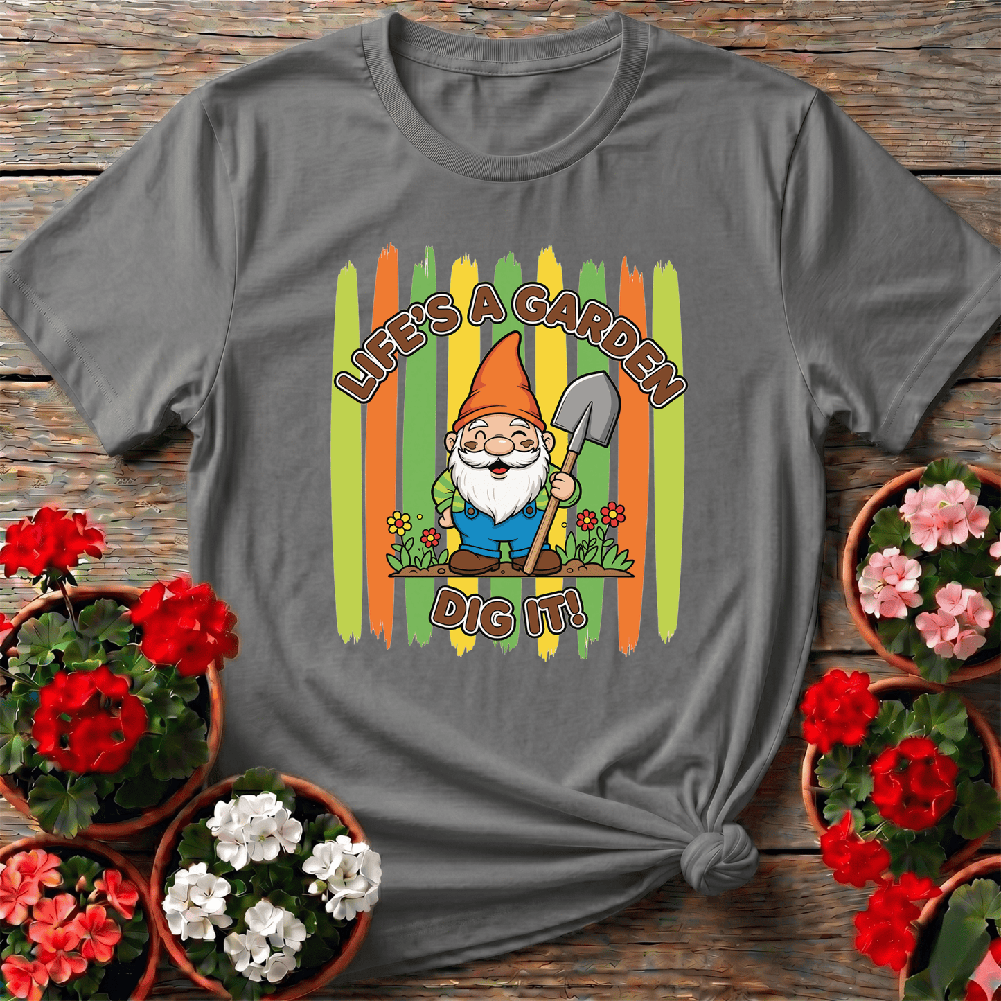 Life's A Garden Dig It Funny Gnome Gardener T-shirt - GardeningTshirts