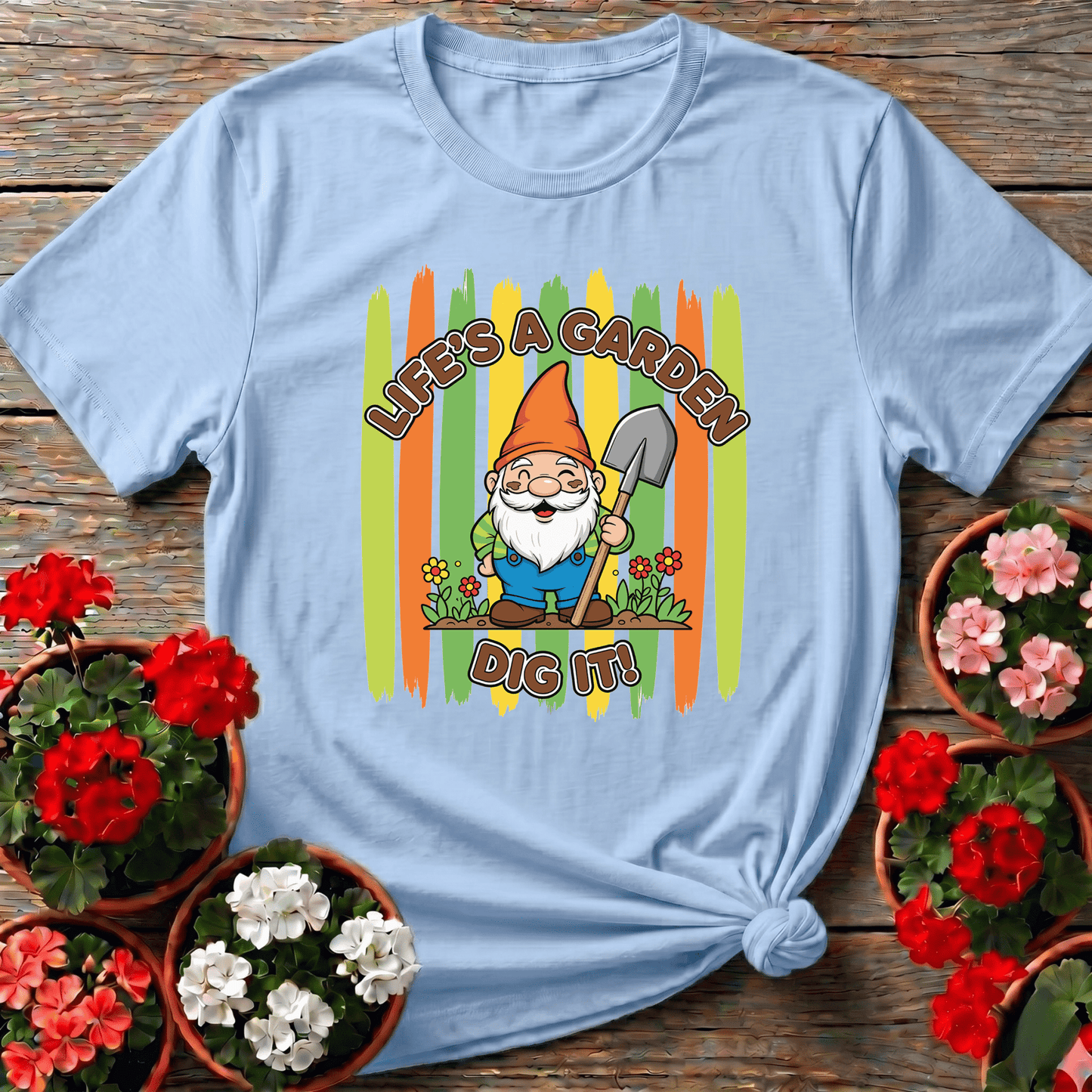 Life's A Garden Dig It Funny Gnome Gardener T-shirt - GardeningTshirts
