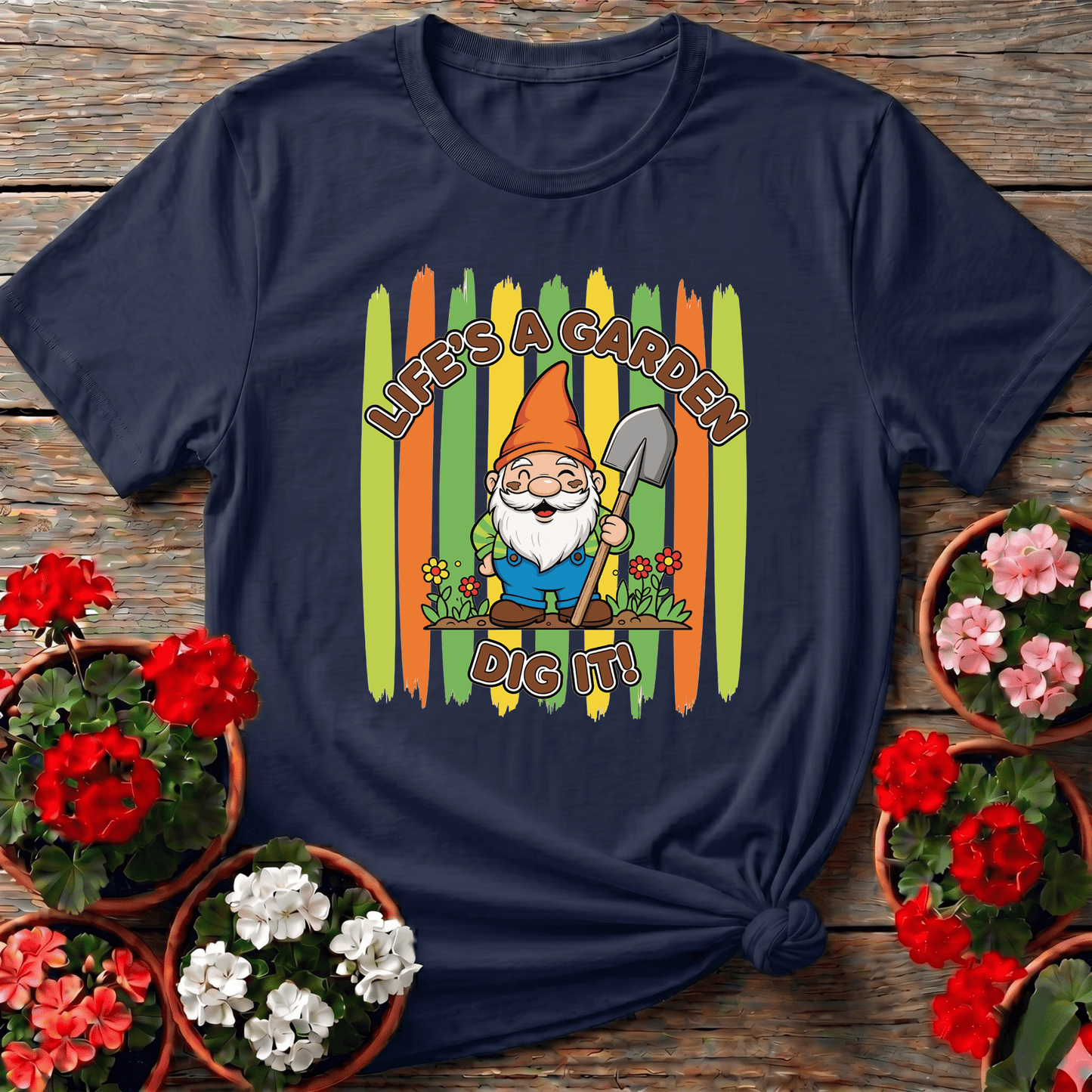 Life's A Garden Dig It Funny Gnome Gardener T-shirt - GardeningTshirts