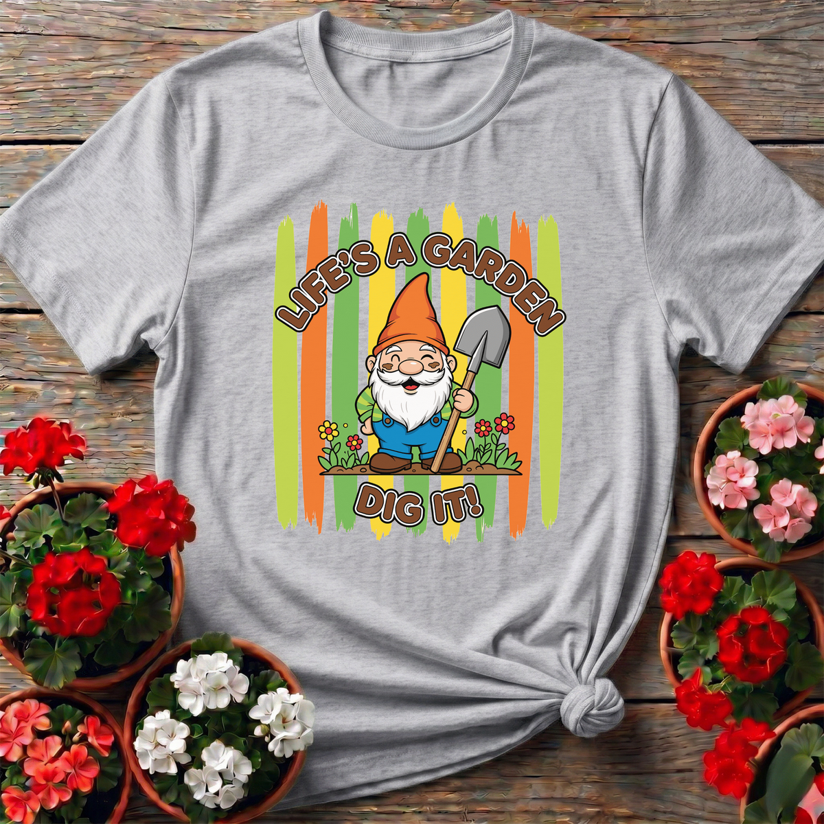 Life's A Garden Dig It Funny Gnome Gardener T-shirt - GardeningTshirts