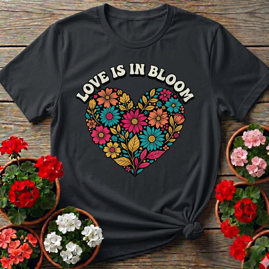 Love Is In Bloom Heart Gardening T-shirt - GardeningTshirts