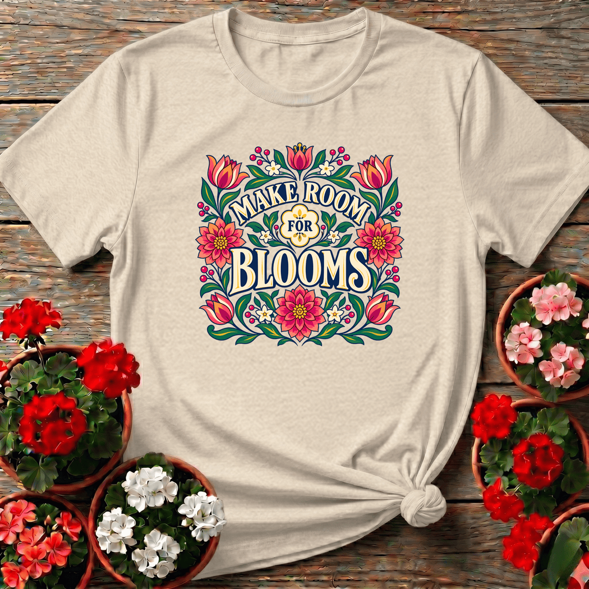 Make Room for Blooms Floral Gardening T-Shirt - GardeningTshirts