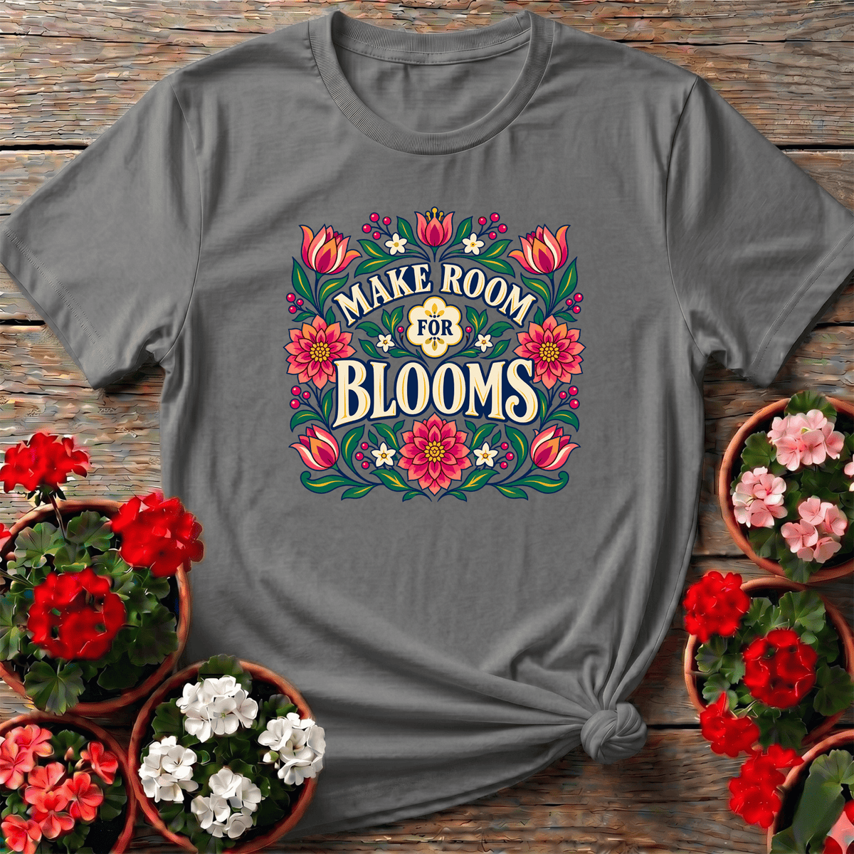 Make Room for Blooms Floral Gardening T-Shirt - GardeningTshirts