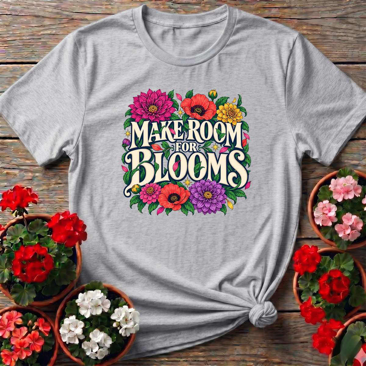 Make Room for Blooms Floral Gardening Tee - GardeningTshirts