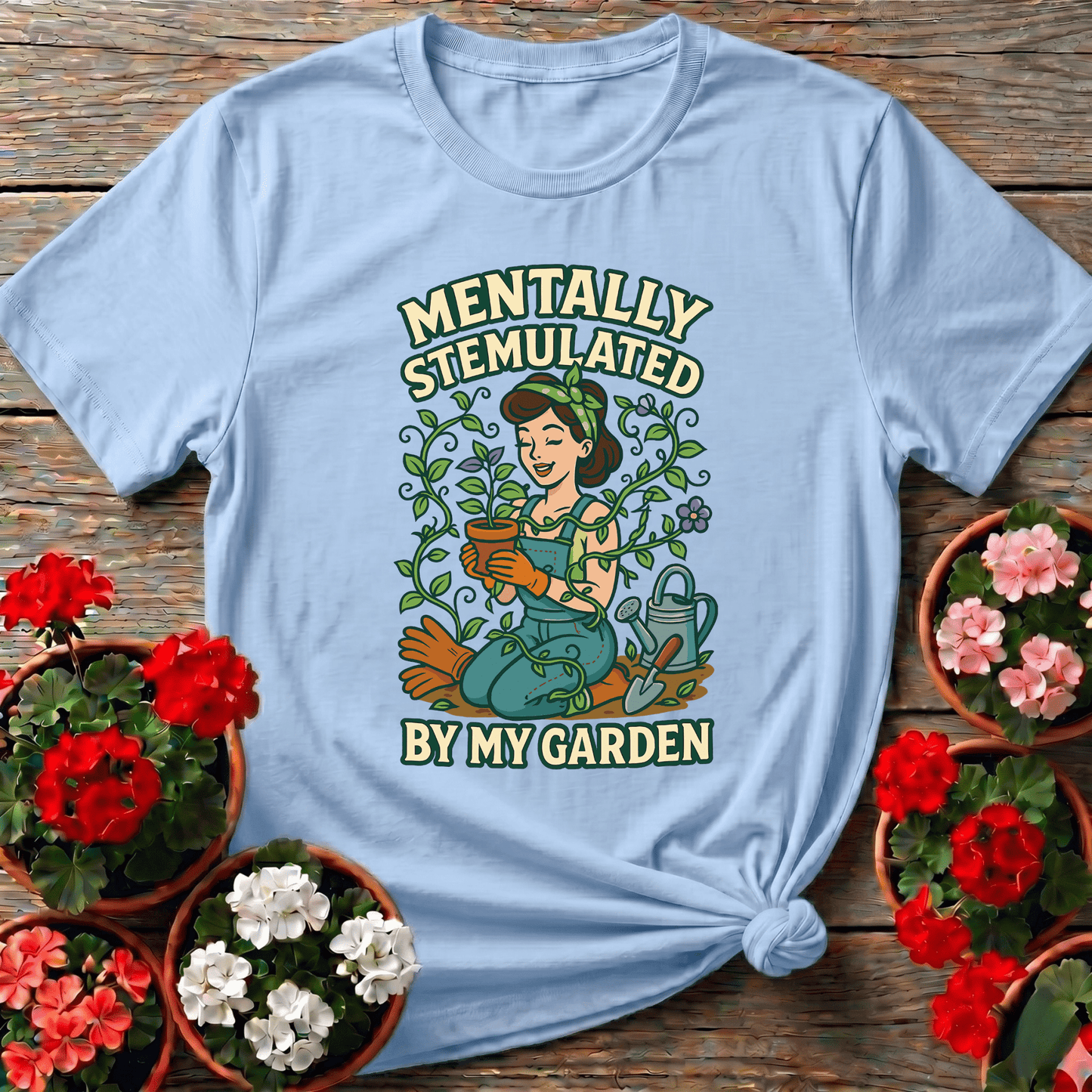 Mentally Stemulated By My Garden Pin-Up T-shirt - GardeningTshirts