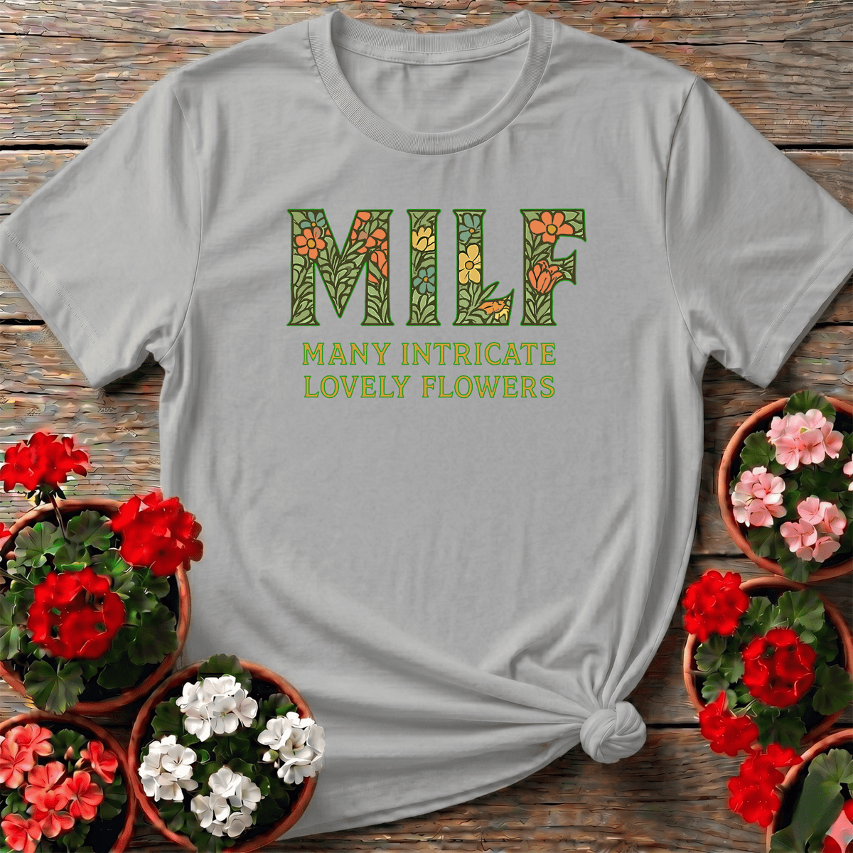 MILF Many Intricate Lovely Flowers Botanical Tee - GardeningTshirts
