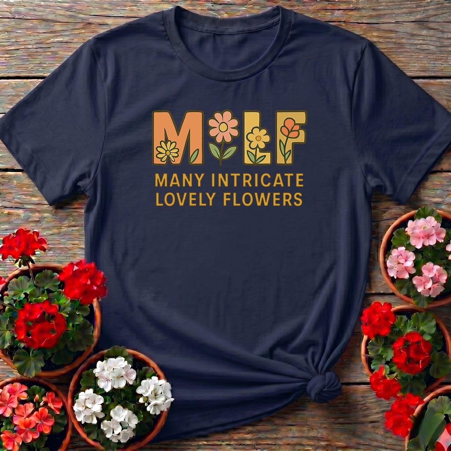 MILF Many Intricate Lovely Flowers Funny T-shirt - GardeningTshirts