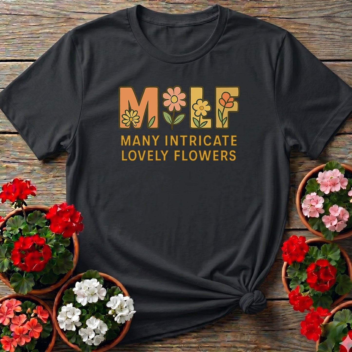 MILF Many Intricate Lovely Flowers Funny T-shirt - GardeningTshirts