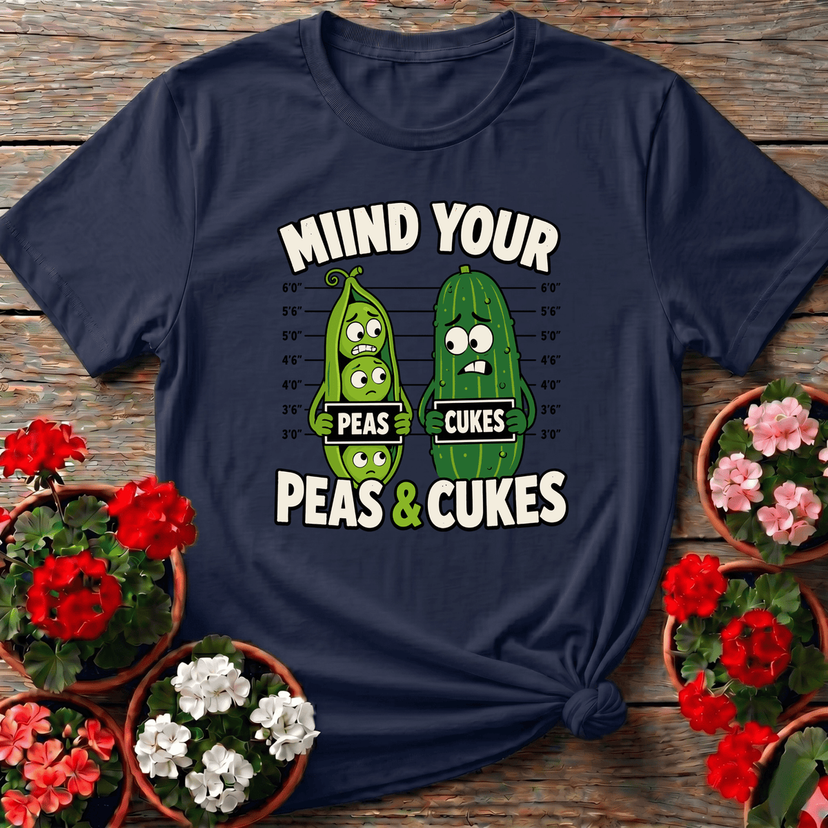 Mind Your Peas and Cukes Funny Vegetable Gardening Tee - GardeningTshirts
