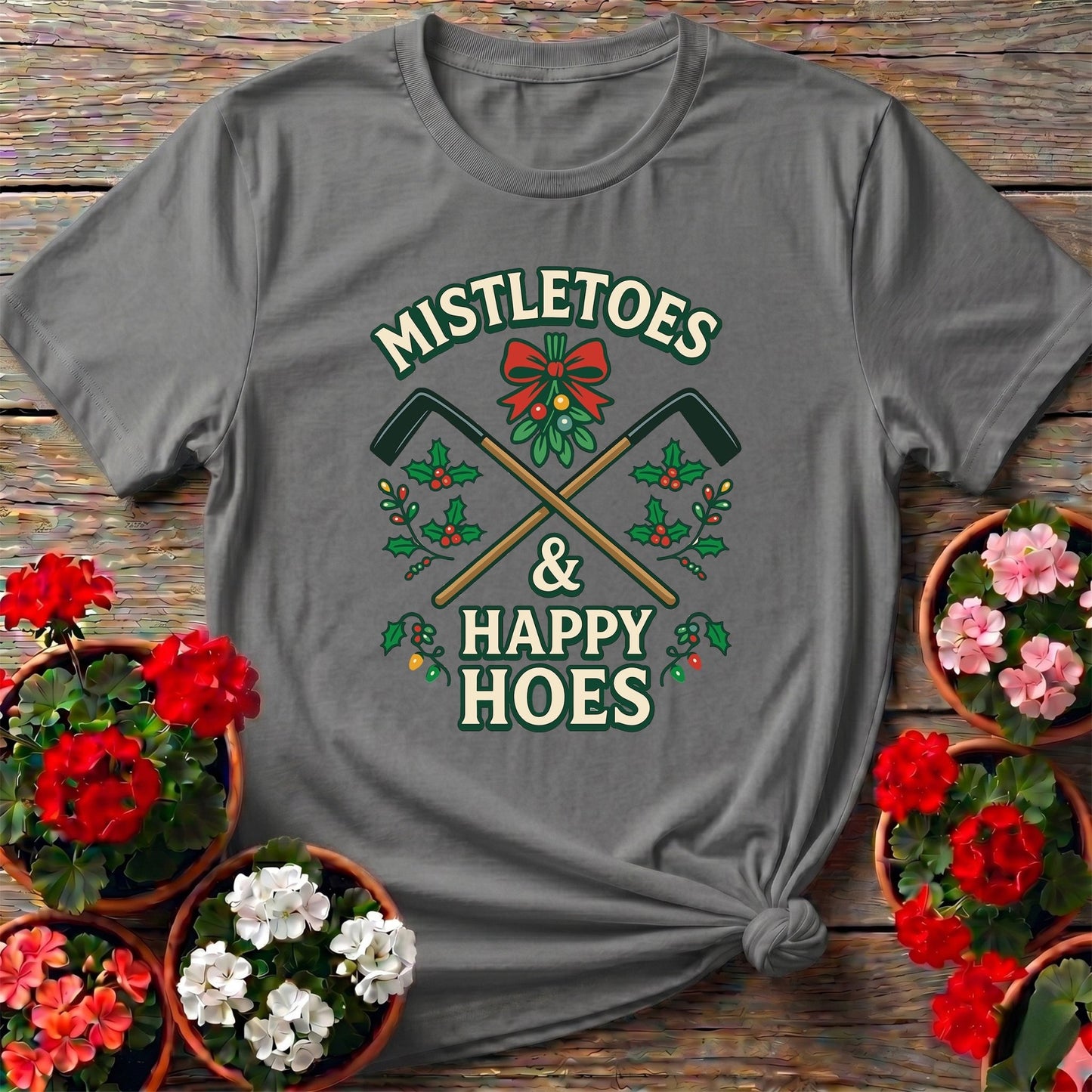 Mistletoes and Happy Hoes Funny Christmas Tee - GardeningTshirts