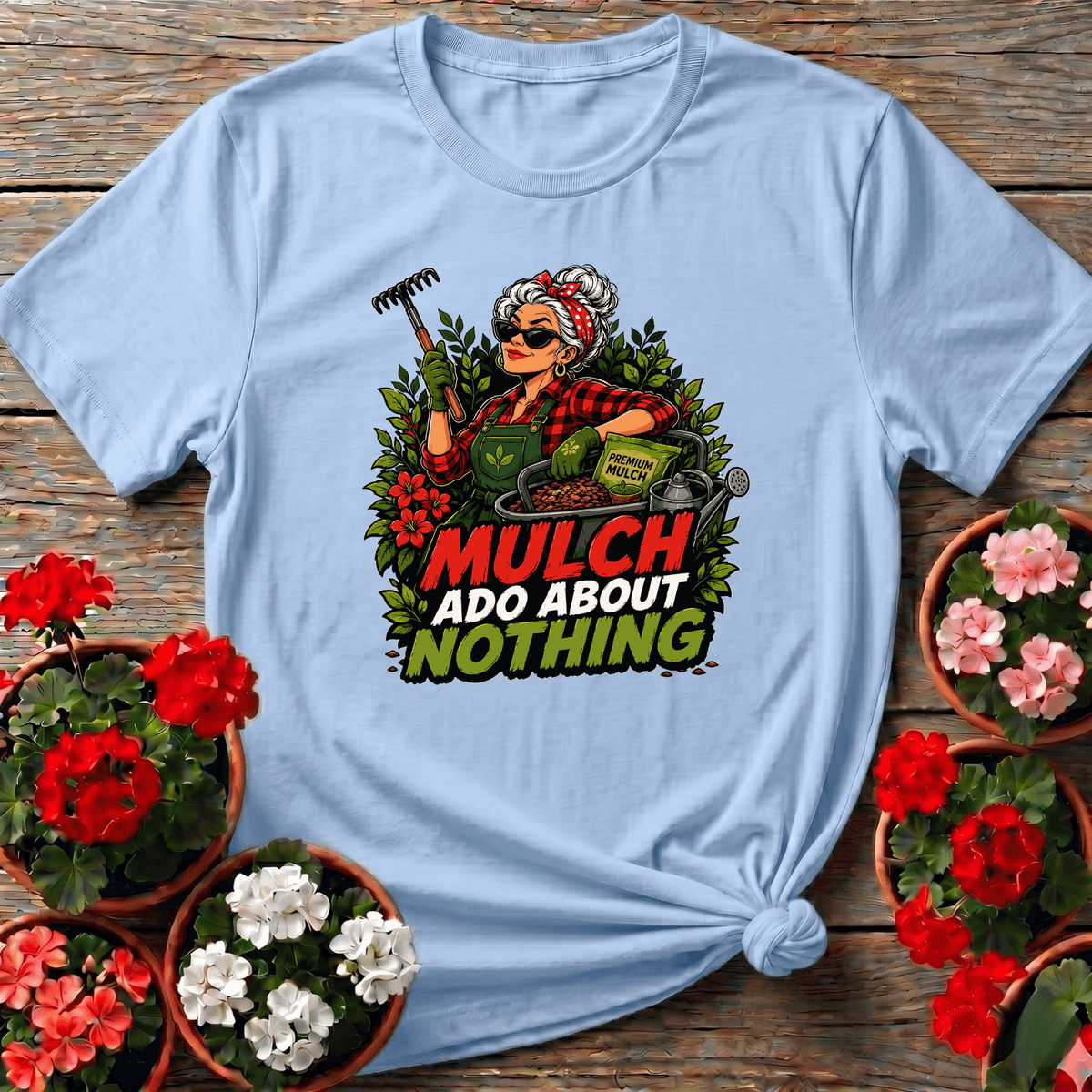 Mulch Ado About Nothing Funny Gardening T-Shirt for Women - GardeningTshirts