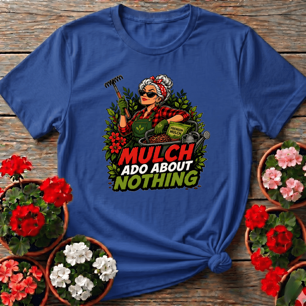 Mulch Ado About Nothing Funny Gardening T-Shirt for Women - GardeningTshirts