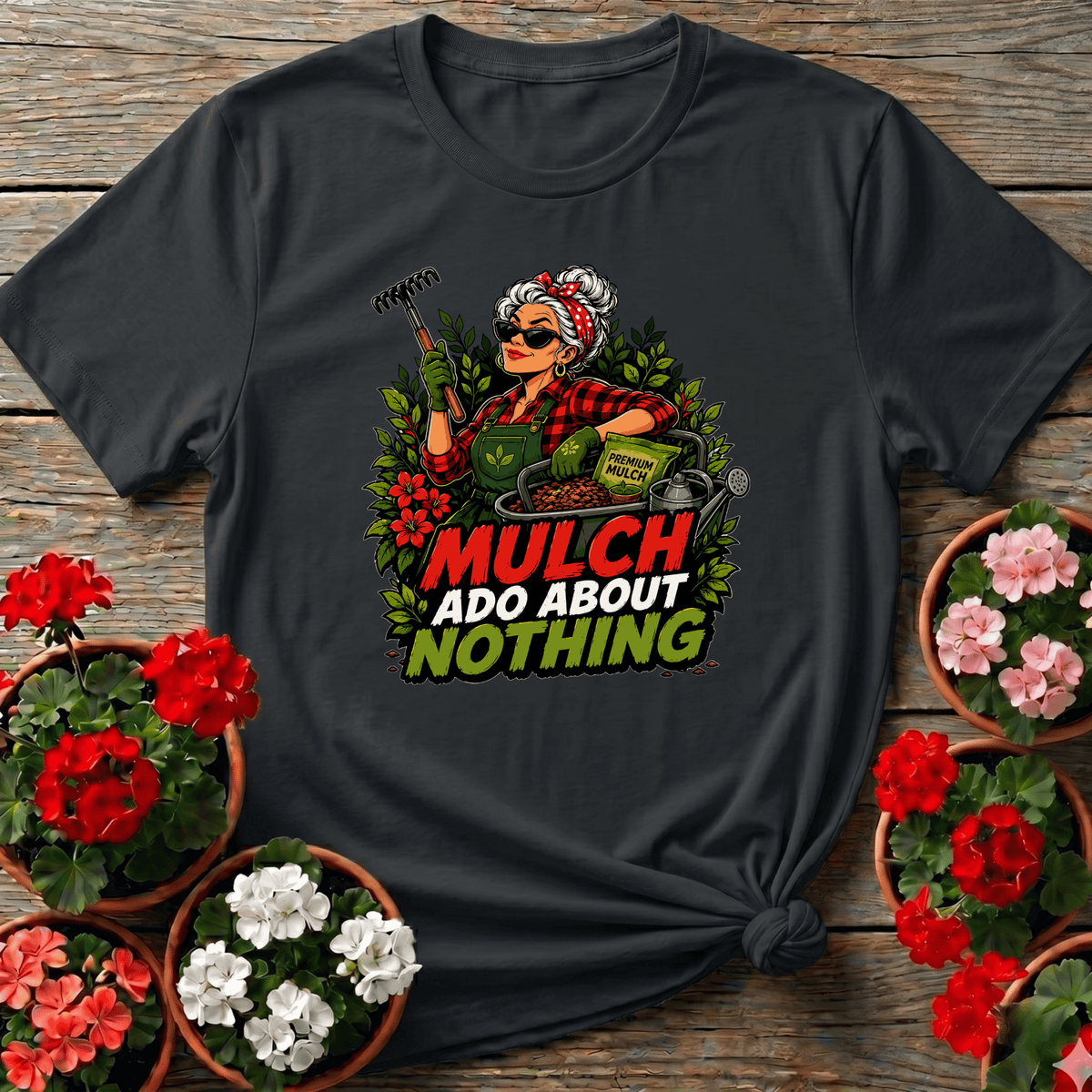 Mulch Ado About Nothing Funny Gardening T-Shirt for Women - GardeningTshirts