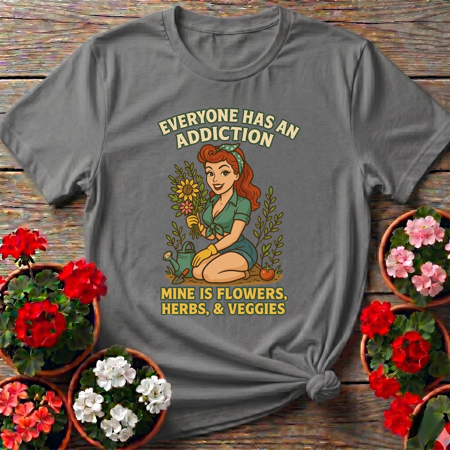 My Addiction Is Flowers Funny Pin-Up T-shirt - GardeningTshirts