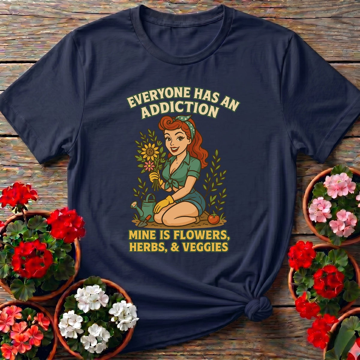 Navy classic pin-up style gardening tee with quote "Everyone Has An Addiction Mine Is Flowers, Herbs, & Veggies" for veggie