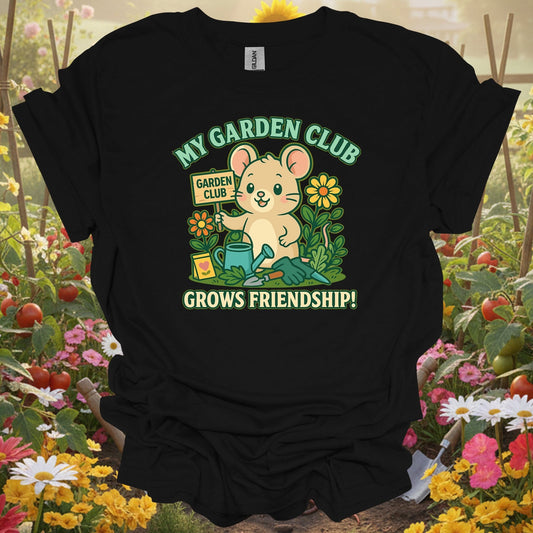 Black tshirt showing my garden club grows friendship cute mouse for kawaii fans
