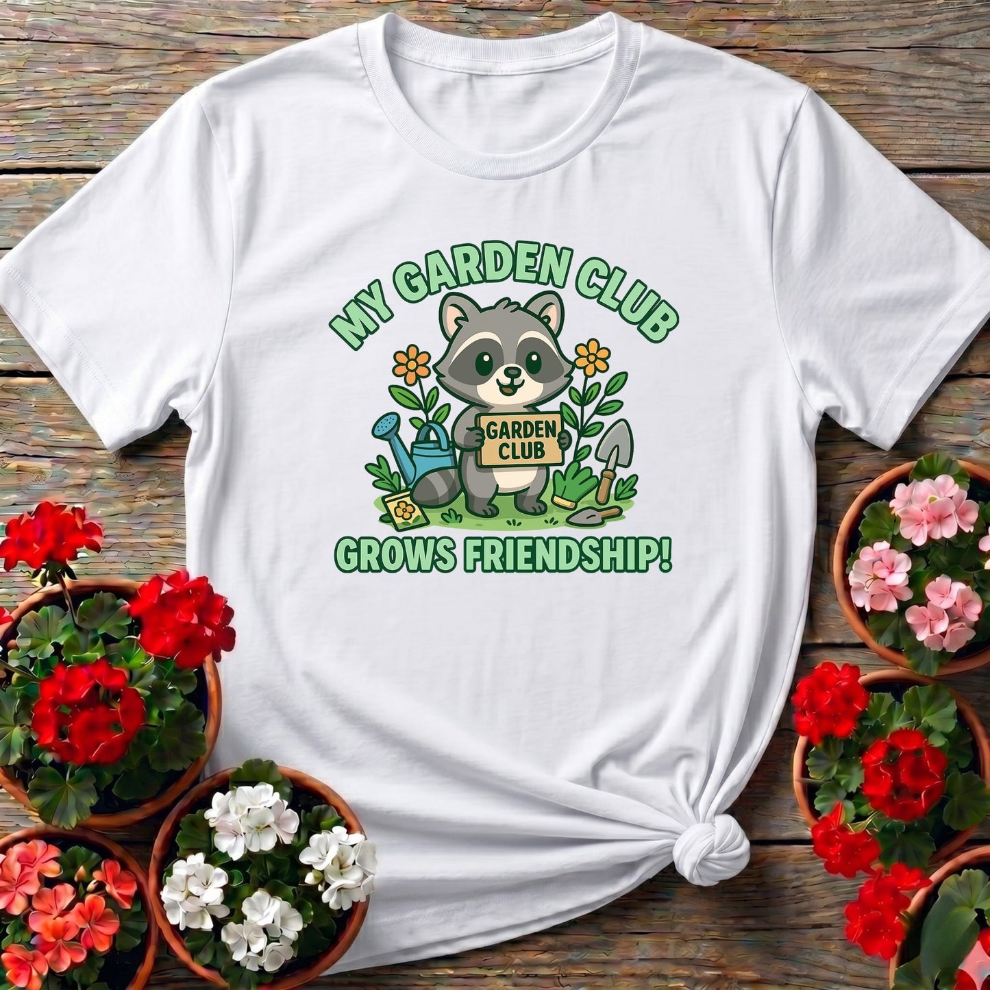 My Garden Club Grows Friendship Raccoon T-shirt - GardeningTshirts