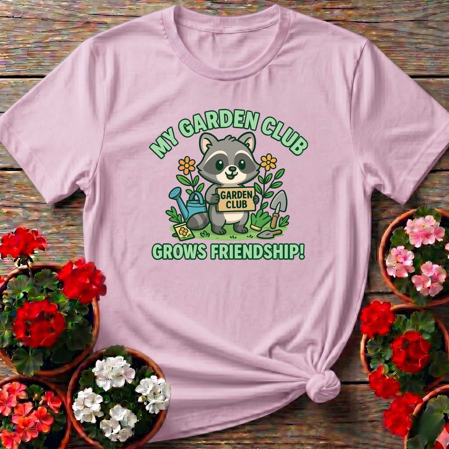 My Garden Club Grows Friendship Raccoon T-shirt - GardeningTshirts