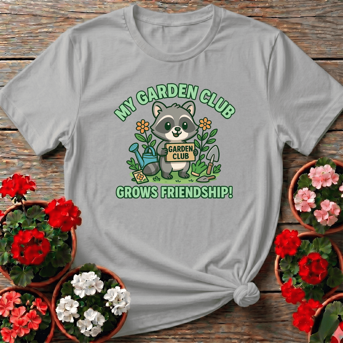 My Garden Club Grows Friendship Raccoon T-shirt - GardeningTshirts
