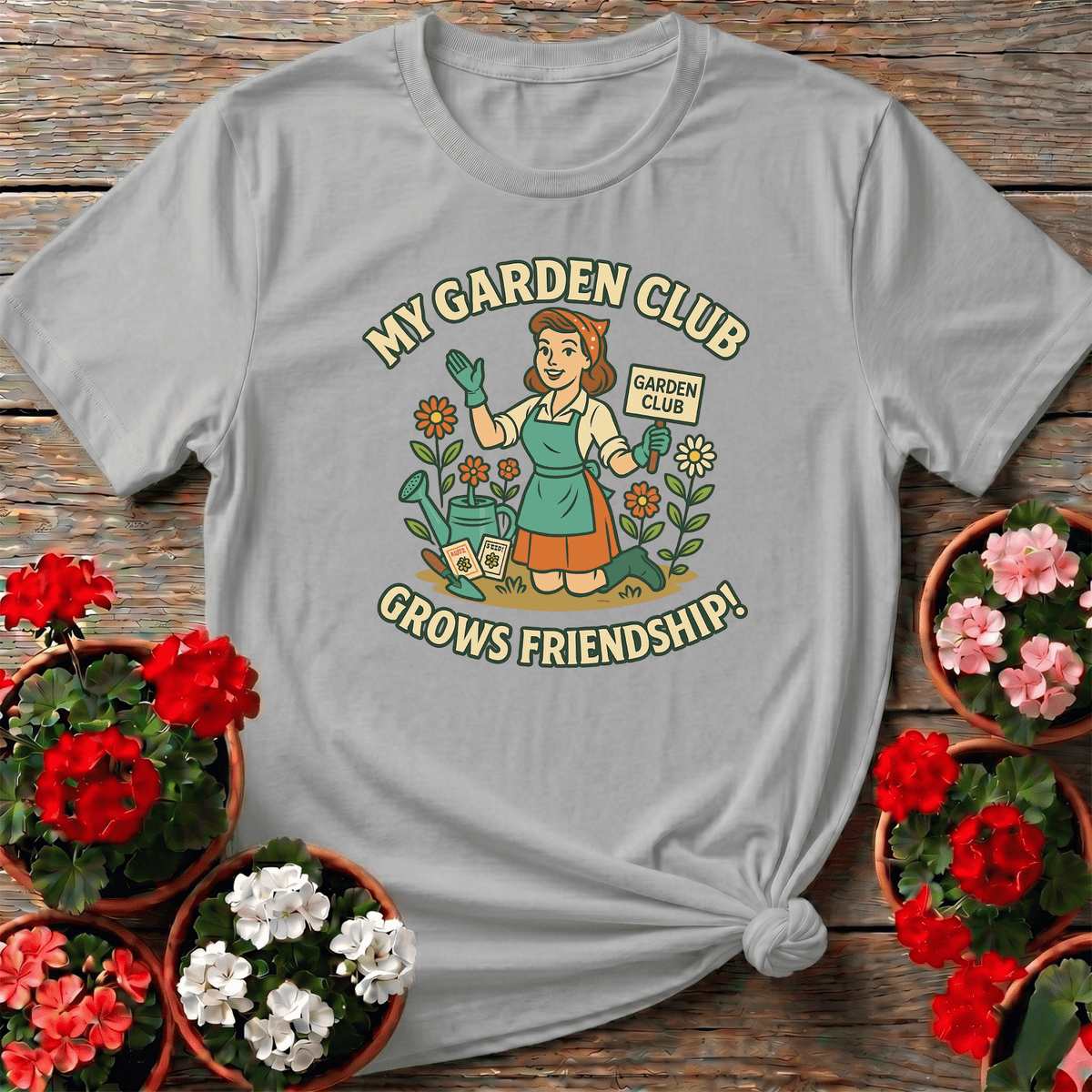 My Garden Club Grows Friendship T-shirt - GardeningTshirts