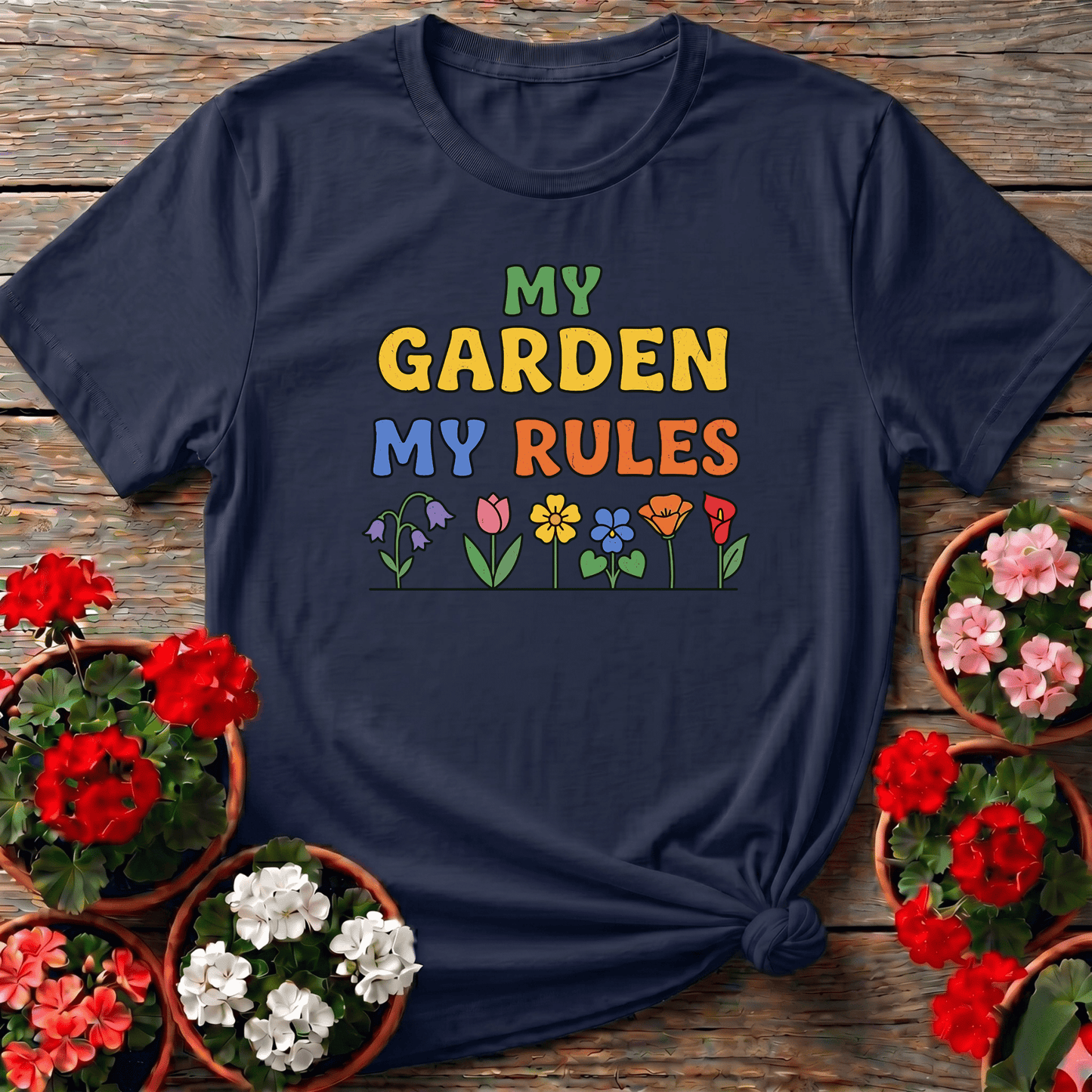 My Garden My Rules Colorful Floral Gardening T-Shirt - GardeningTshirts