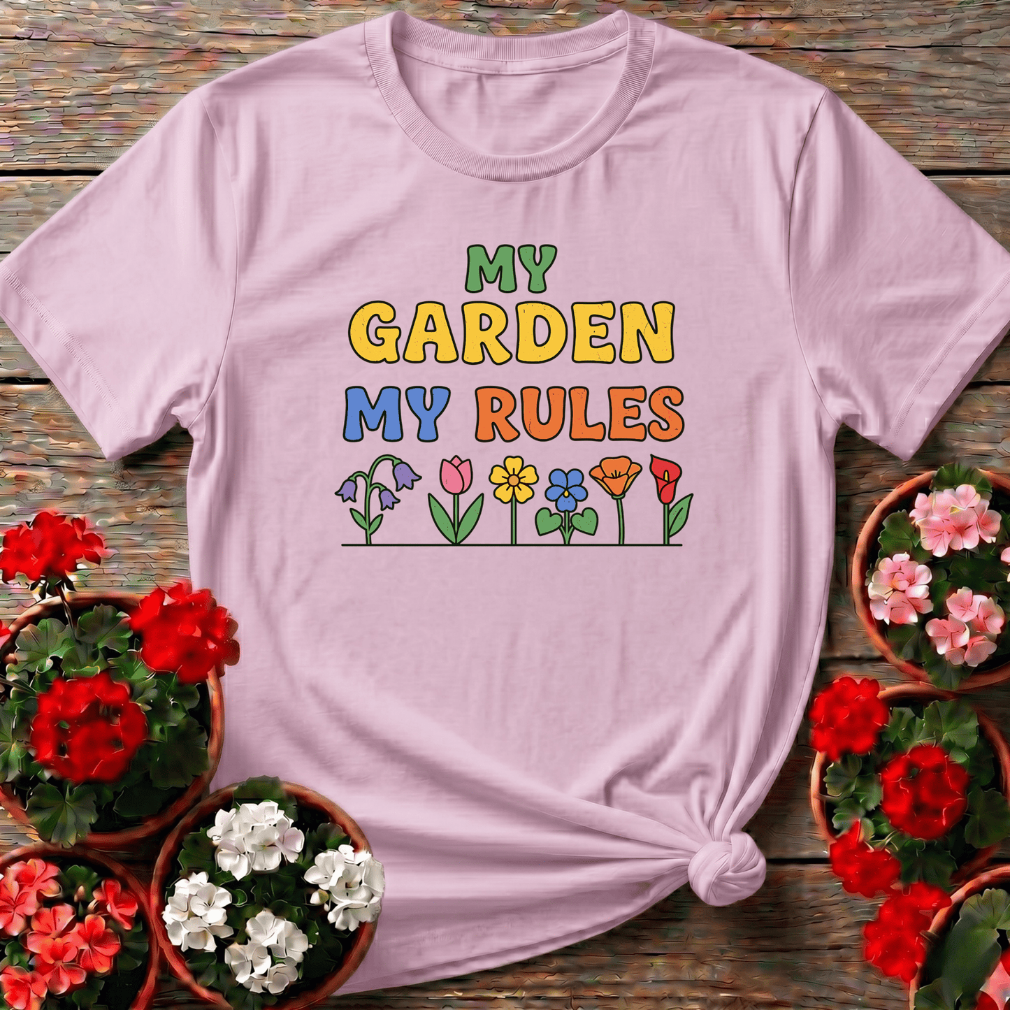 My Garden My Rules Colorful Floral Gardening T-Shirt - GardeningTshirts