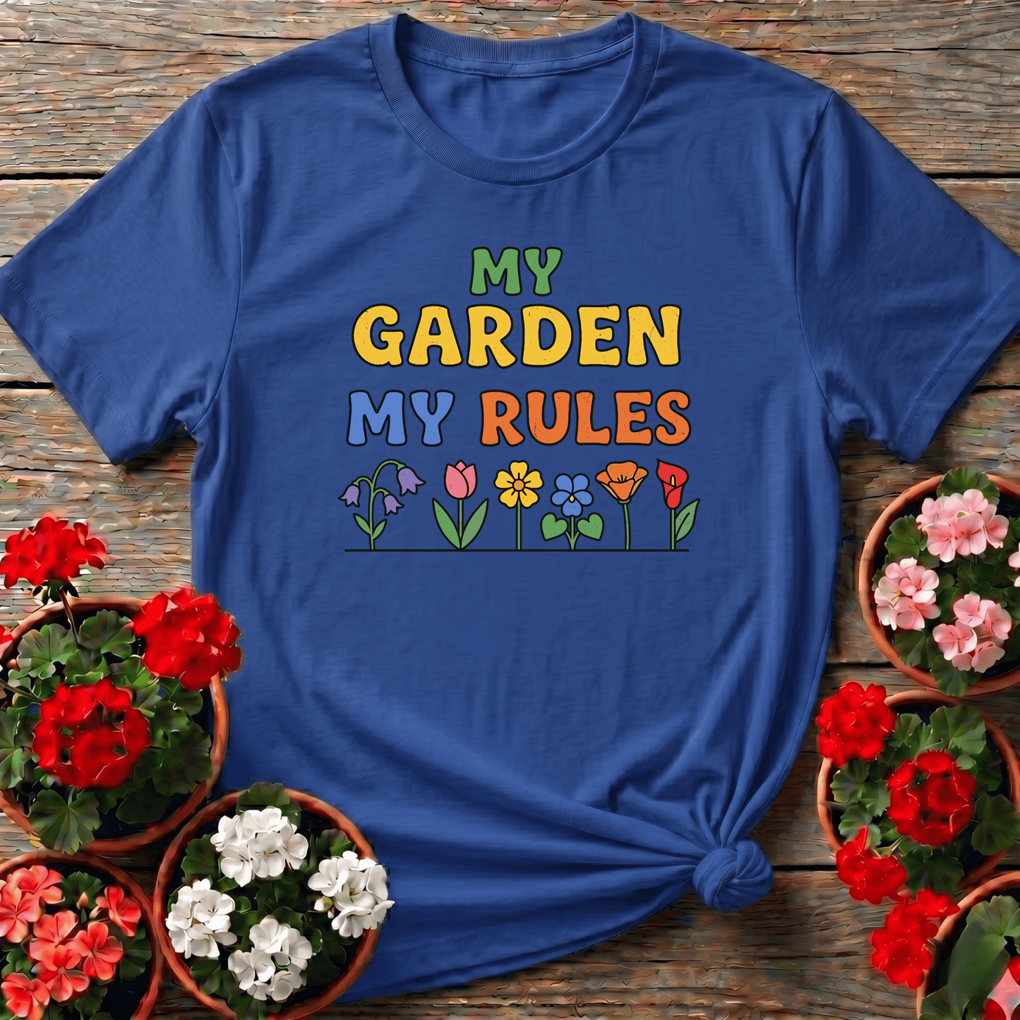 My Garden My Rules Colorful Floral Gardening T-Shirt - GardeningTshirts