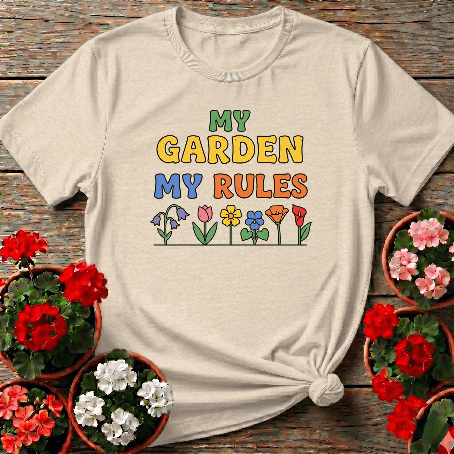 My Garden My Rules Colorful Floral Gardening T-Shirt - GardeningTshirts