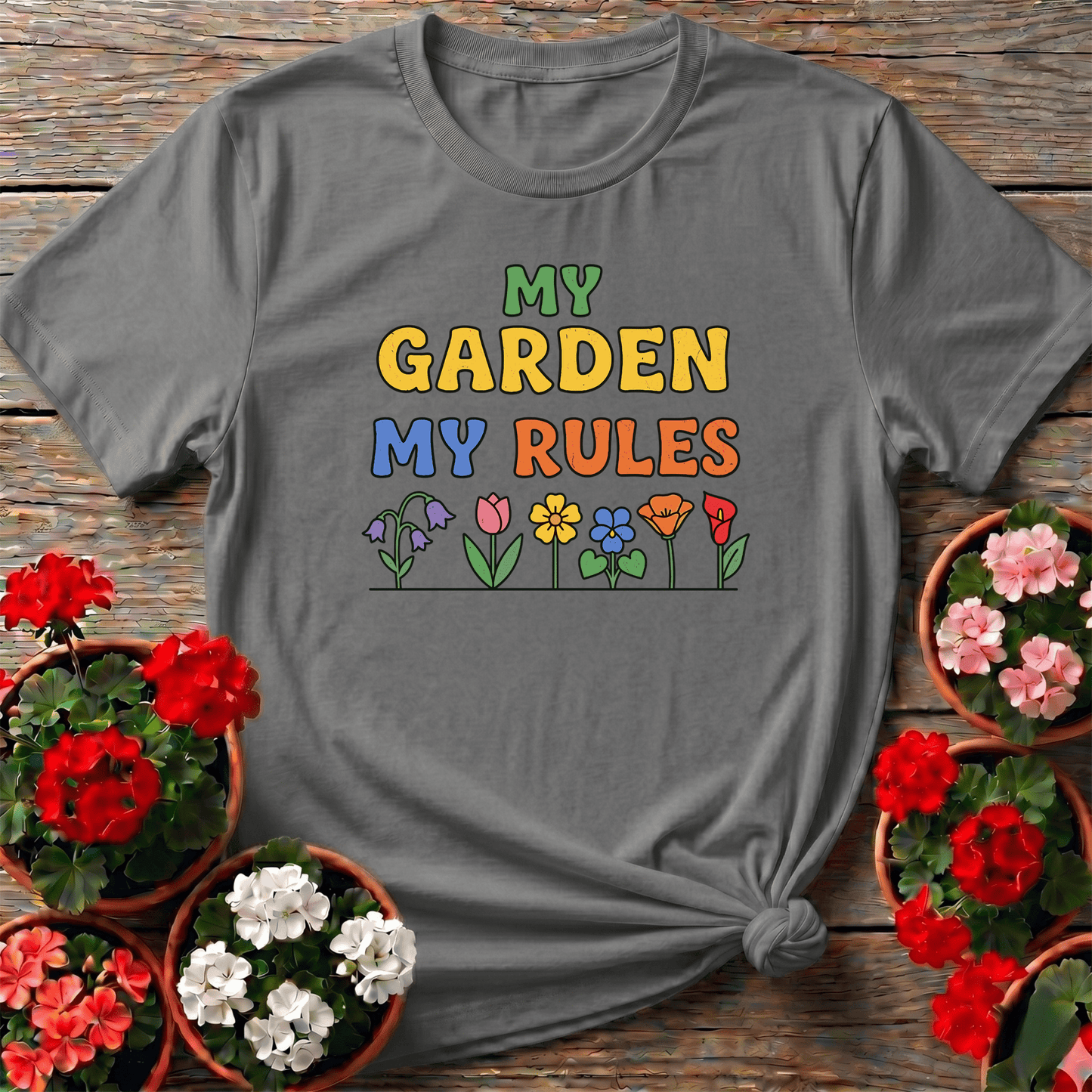 My Garden My Rules Colorful Floral Gardening T-Shirt - GardeningTshirts