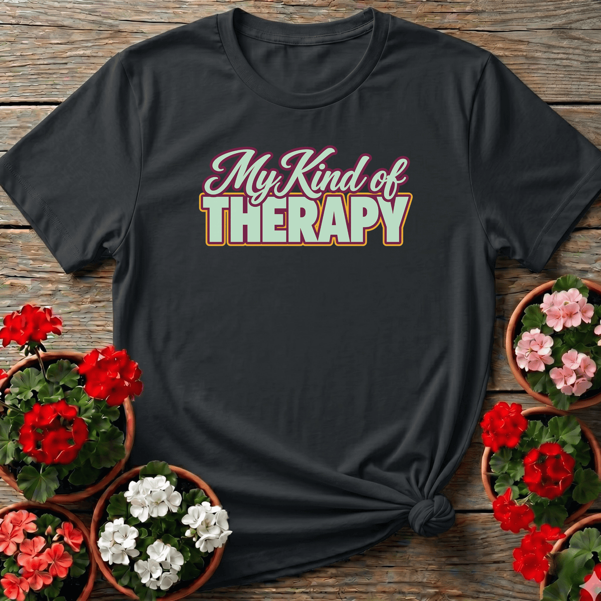 My Kind of Therapy Gardening T-Shirt for Plant Lovers - GardeningTshirts