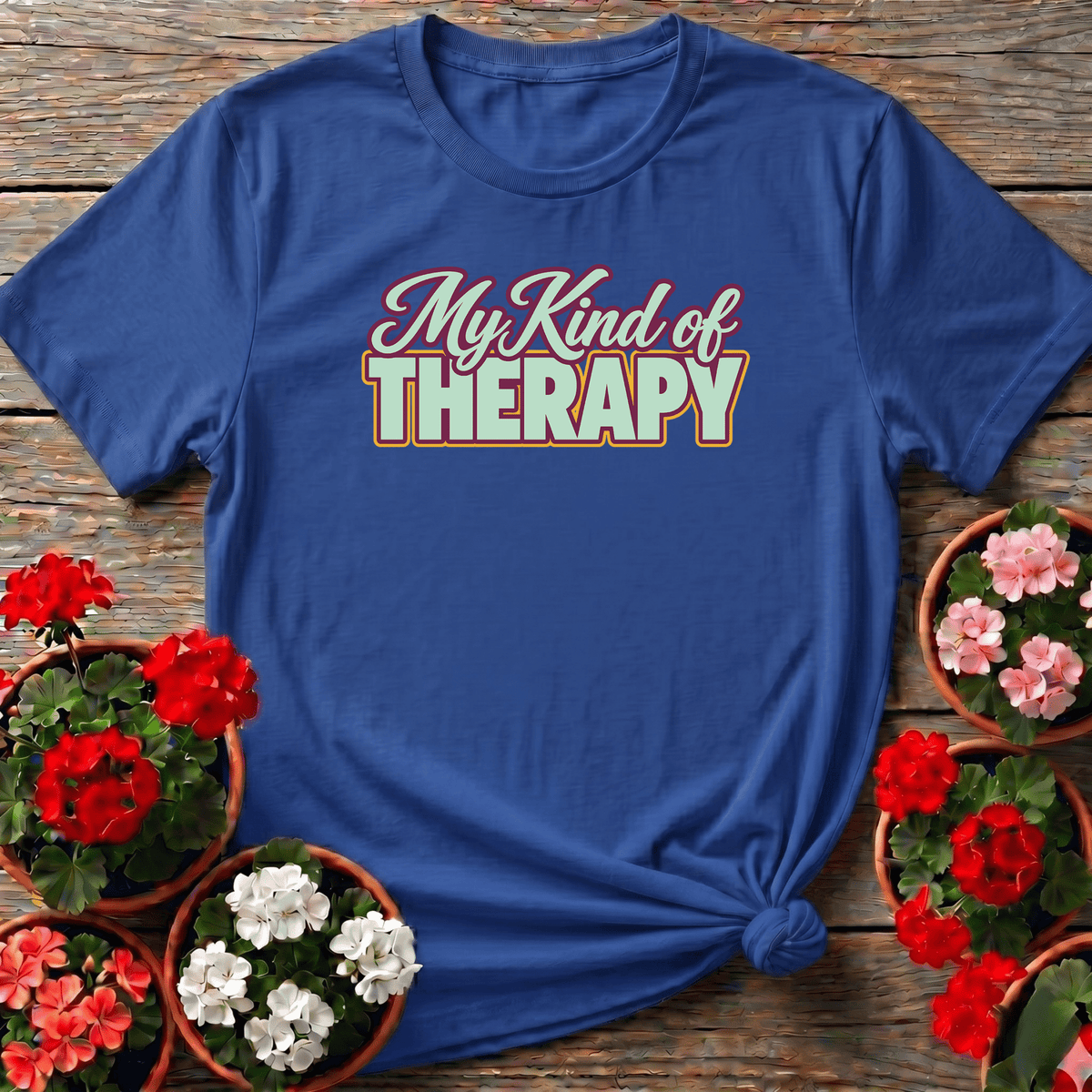 My Kind of Therapy Gardening T-Shirt for Plant Lovers - GardeningTshirts