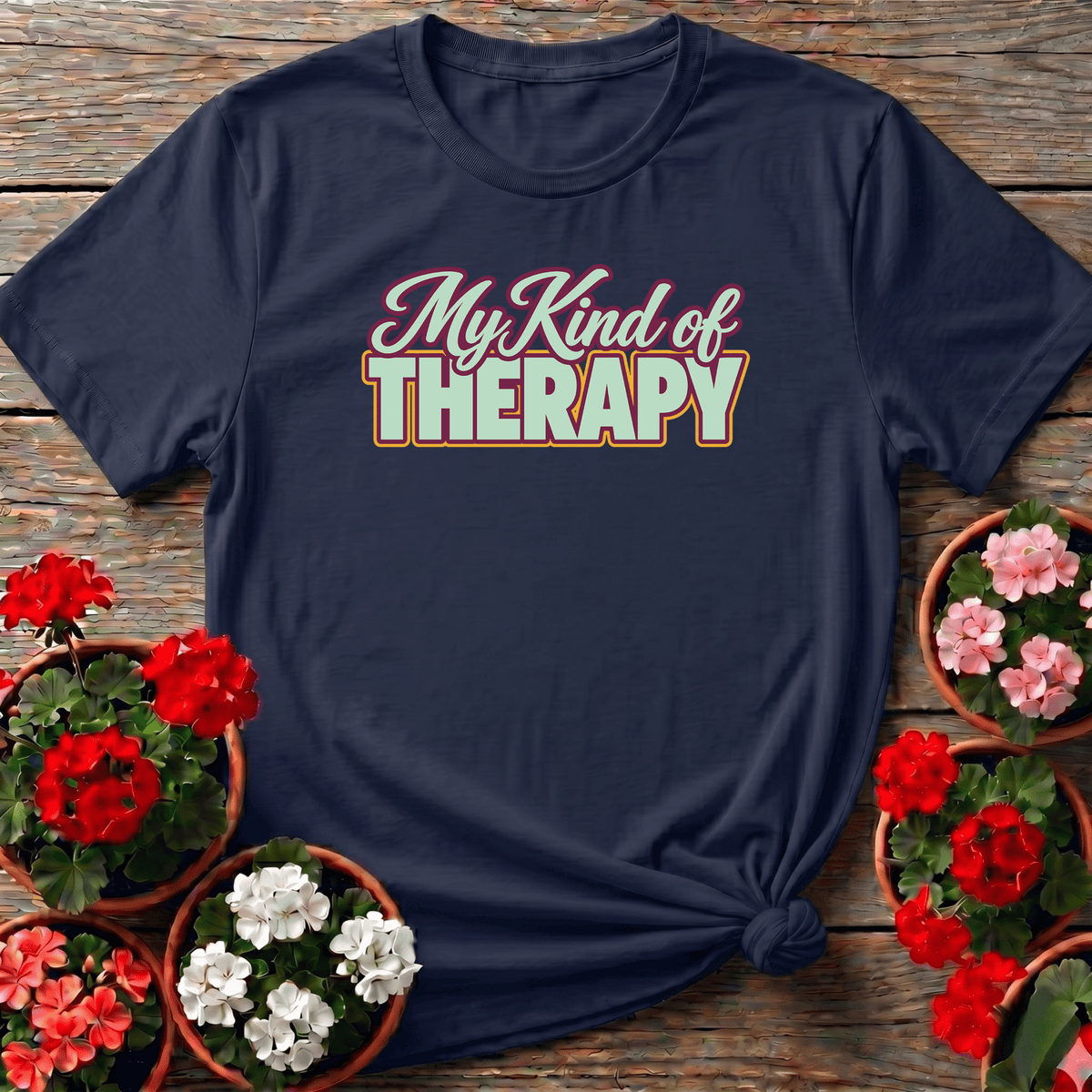 My Kind of Therapy Gardening T-Shirt for Plant Lovers - GardeningTshirts