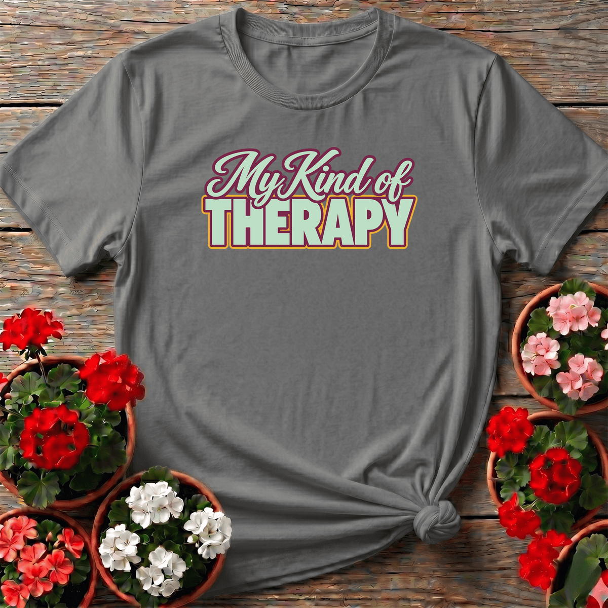 My Kind of Therapy Gardening T-Shirt for Plant Lovers - GardeningTshirts