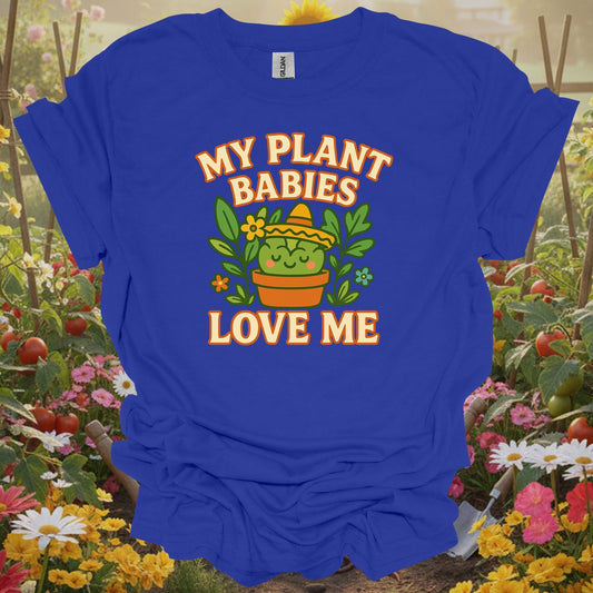 Royal tshirt showing my plant babies love me funny kawaii succulent for gardening enthusiasts