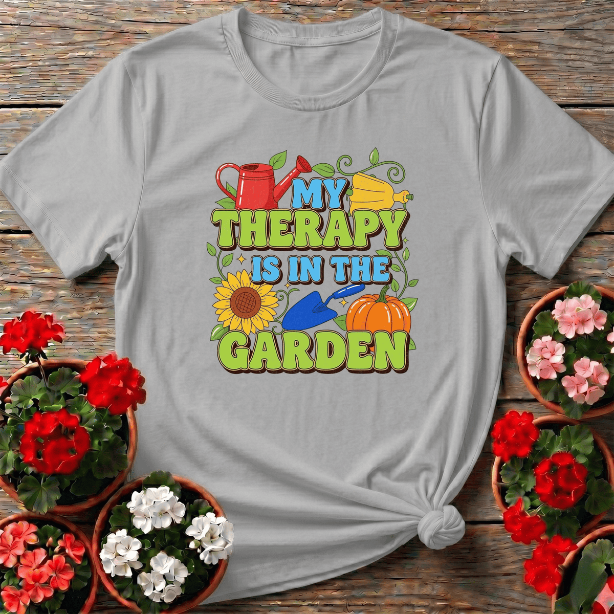 My Therapy Is In The Garden T-shirt - GardeningTshirts