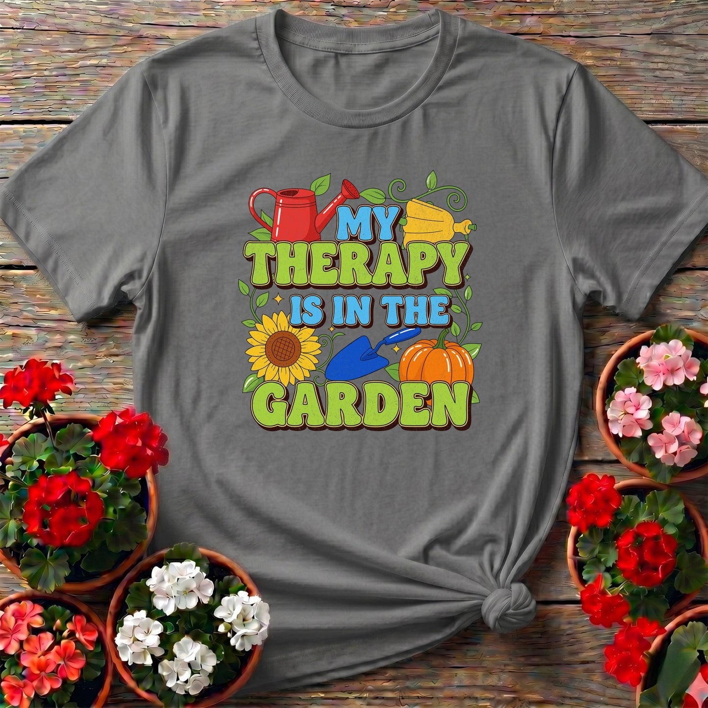 My Therapy Is In The Garden T-shirt - GardeningTshirts