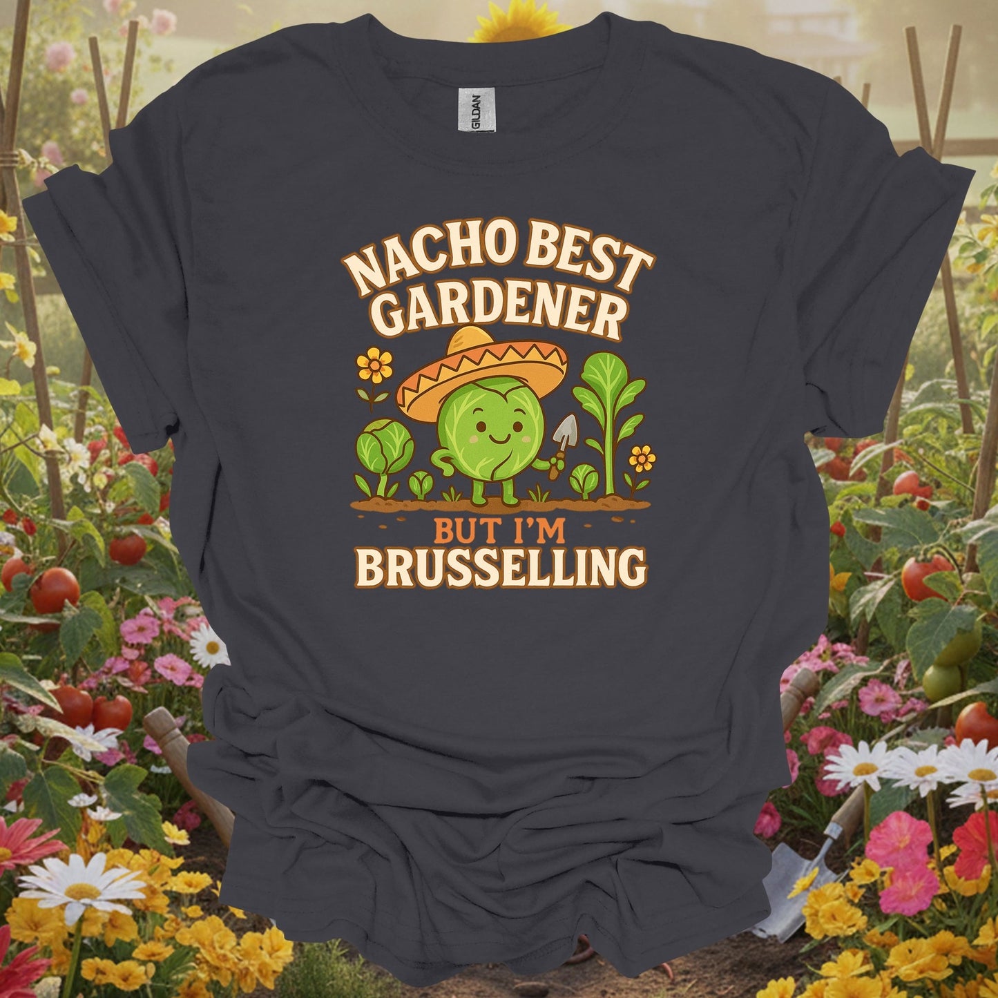 Charcoal tee showing nacho best gardener im brusselling funny pun for plant lovers
