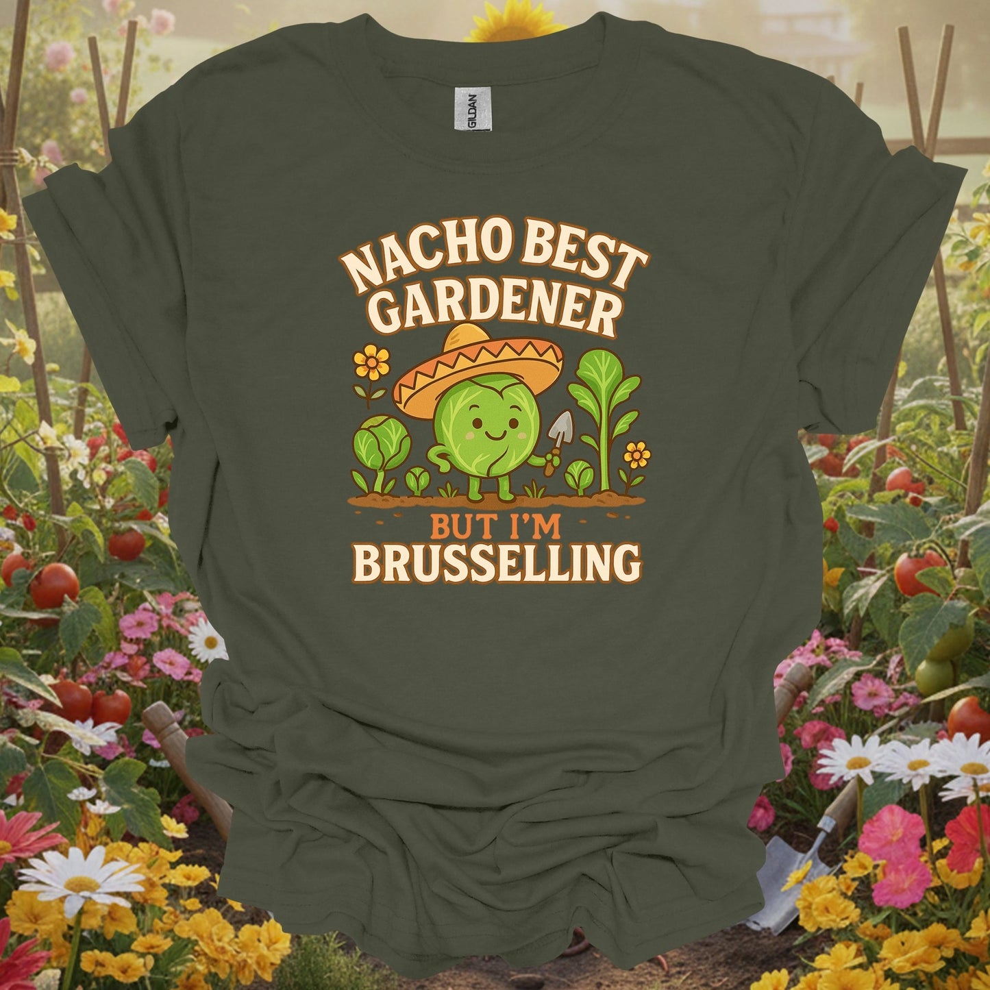 Military Green top showing nacho best gardener im brusselling funny pun for nature lovers