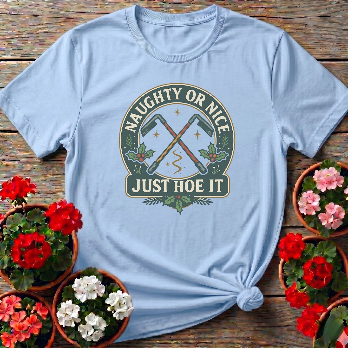 Naughty Or Nice Just Hoe It Vintage Badge Shirt - GardeningTshirts