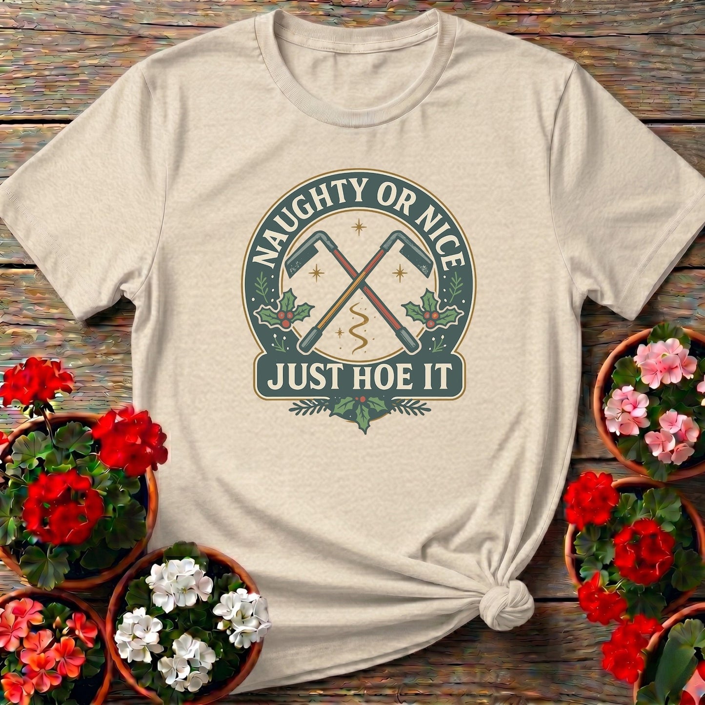 Naughty Or Nice Just Hoe It Vintage Badge Shirt - GardeningTshirts