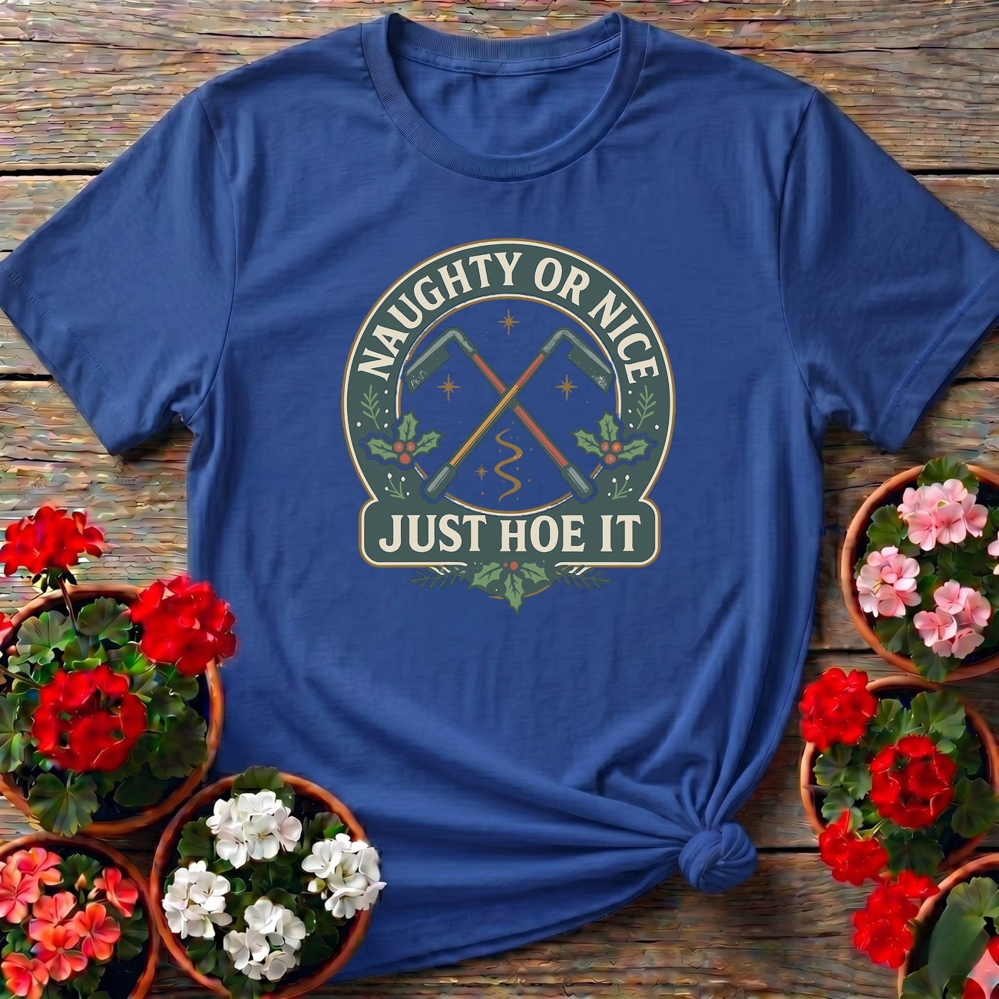 Naughty Or Nice Just Hoe It Vintage Badge Shirt - GardeningTshirts