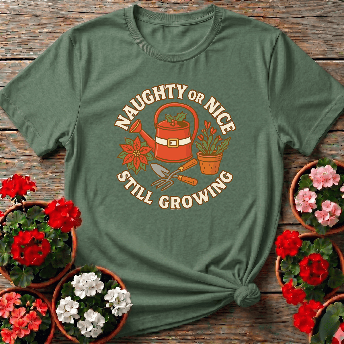 Military Green earthy holiday gardening tee "Naughty or Nice Still Growing" for cottagecore gardeners