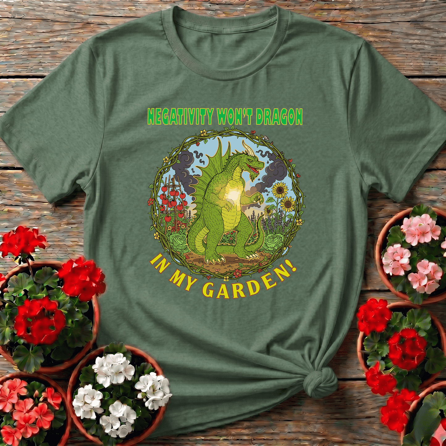 Negativity Won't Dragon In My Garden Pun Tee - GardeningTshirts