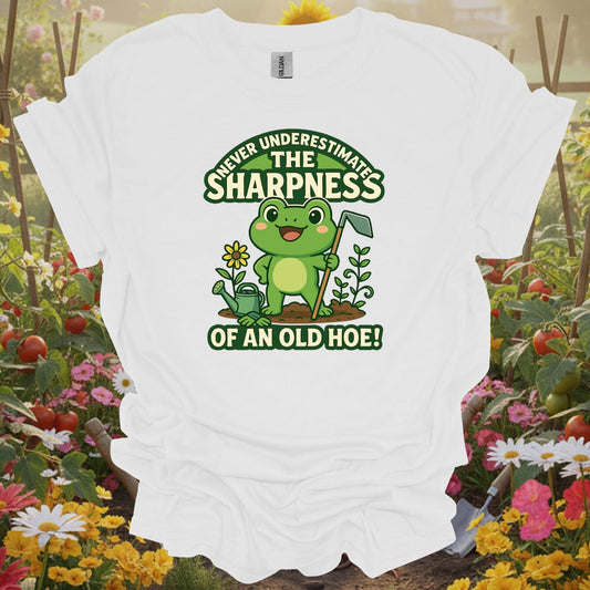 White tshirt showing never underestimate the sharpness of an old hoe funny tee for gardeners with humor