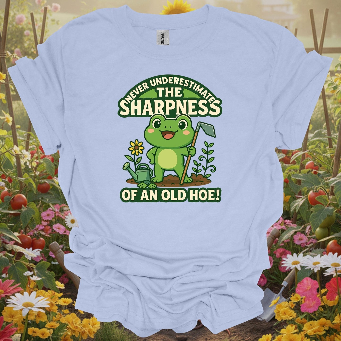 Light Blue shirt showing never underestimate the sharpness of an old hoe funny tee for people with gardening wit